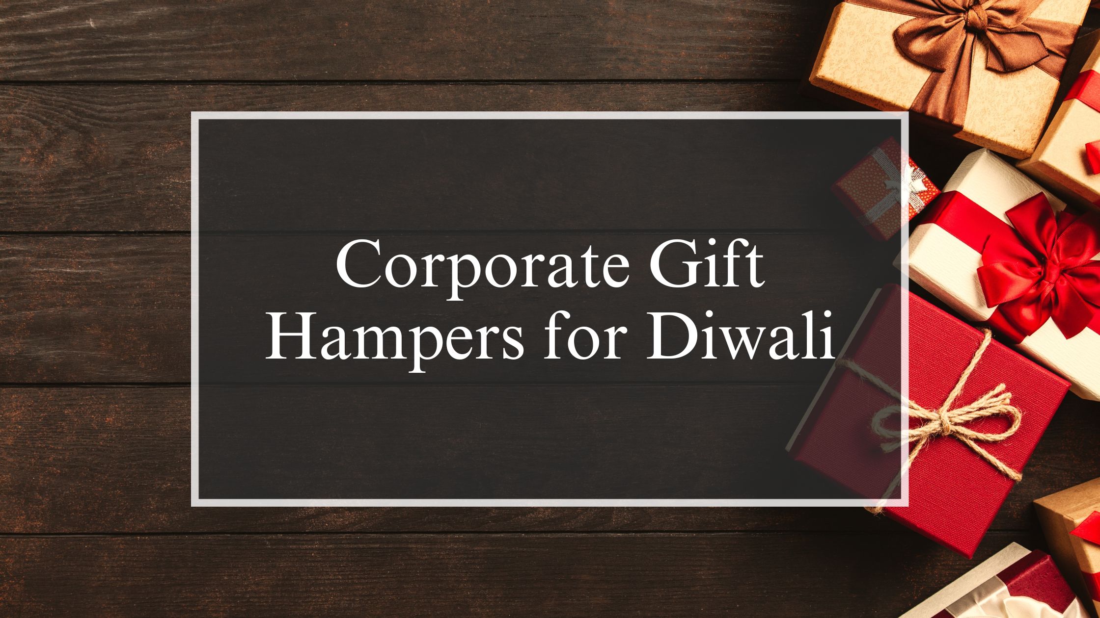 Corporate Gift Hampers for Diwali